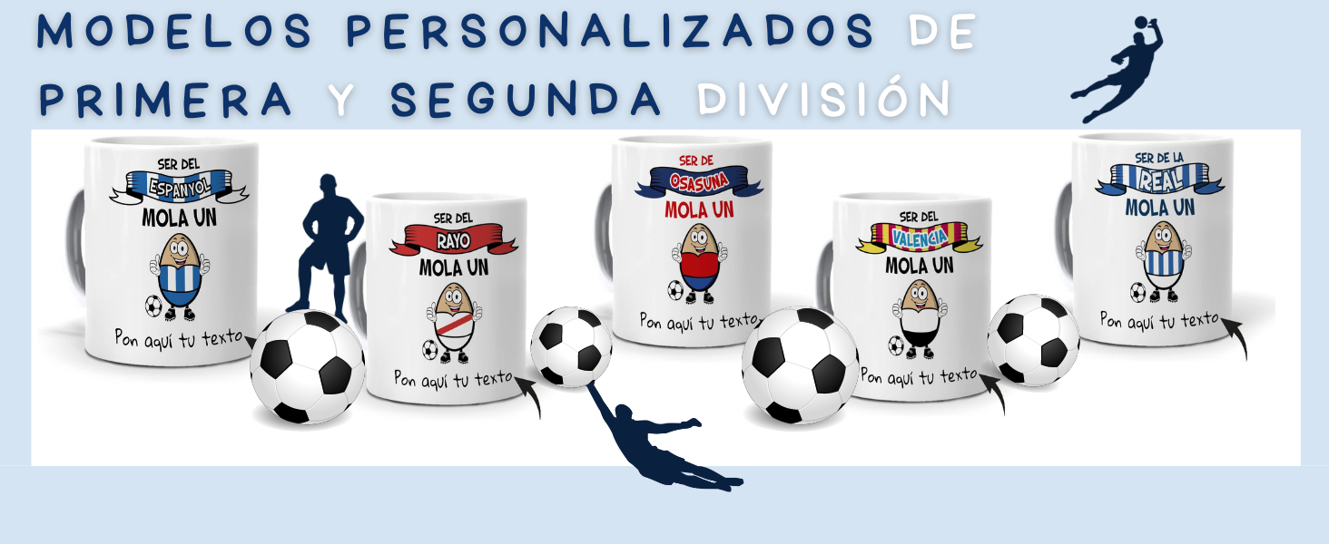 MODELOS PERSONALIZADOS EQUIPOS FÚTBOL PRIMERA SEGUNDA DIVISIÓN TAZAS